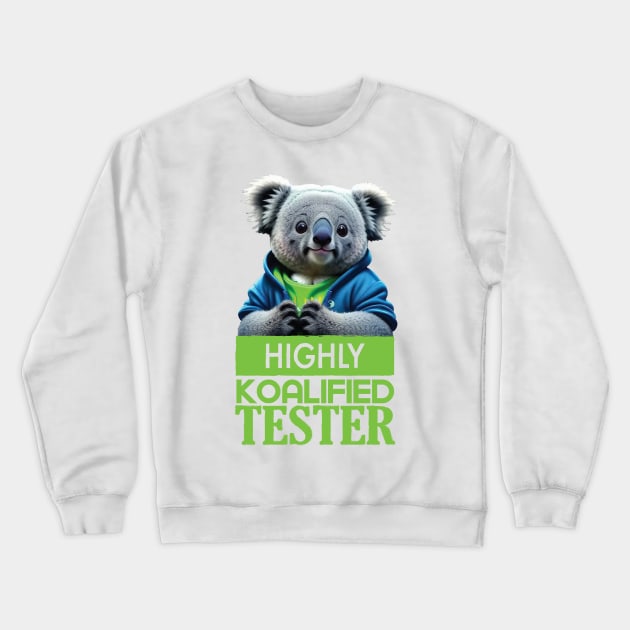 Just a Highly Koalified Tester Koala 3 Crewneck Sweatshirt by Dmytro